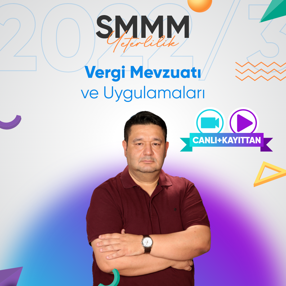 2022/3 SMMM Yeterlilik Vergi Mevzuatı ve Uygulamaları