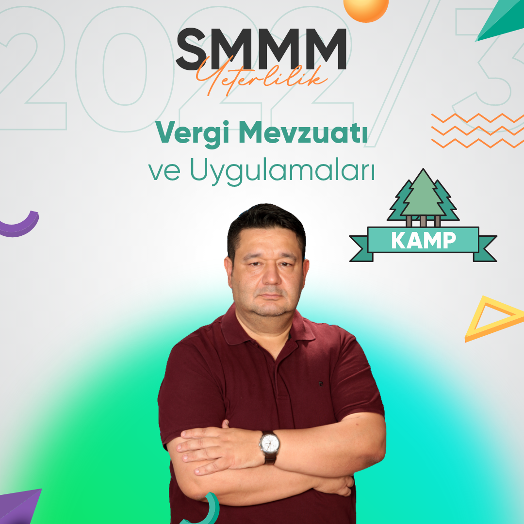 2022/3 Kamp SMMM Yeterlilik Vergi Mevzuatı ve Uygulamaları
