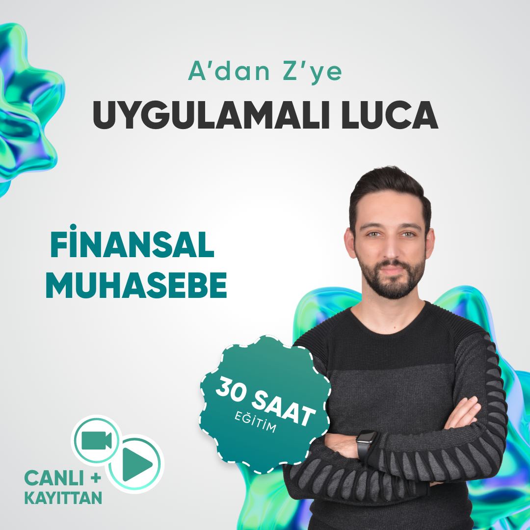 A'dan Z'ye Uygulamalı Luca Finansal Muhasebe Eğitimi 